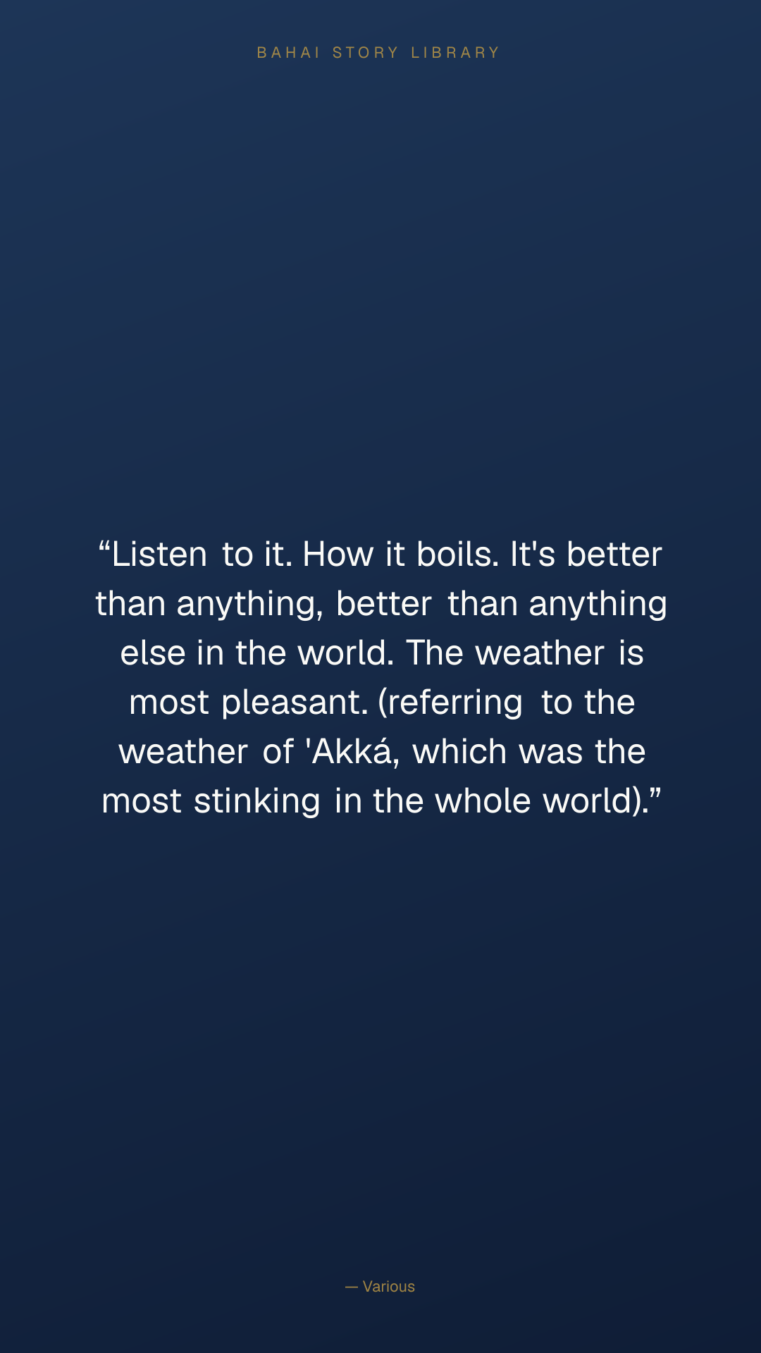 Lock-screen quote from "‘Abdu’l-Bahá tells the story of one of the prisoner in 'Akká, who had been with…"