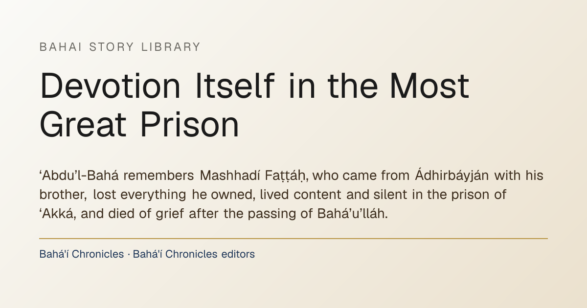 Mashhadí Faṭṭáḥ · Bahai Story Library