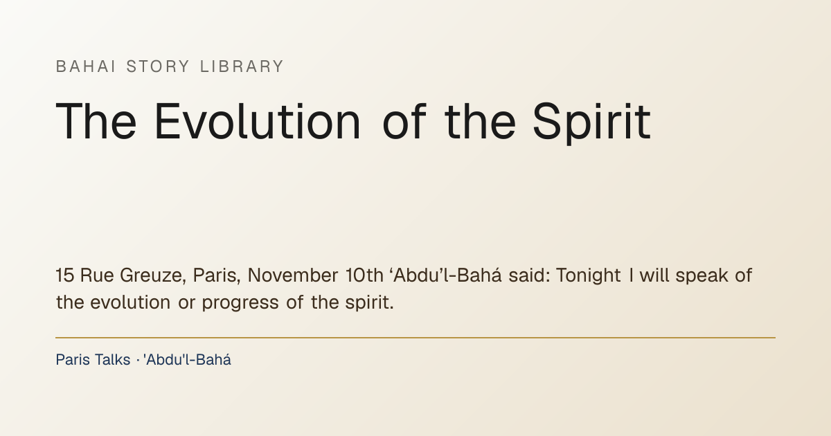THE EVOLUTION OF THE SPIRIT · Bahai Story Library