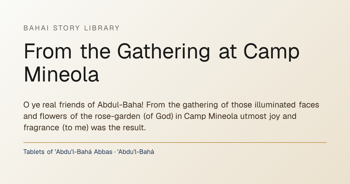 O ye real friends of Abdul-Baha!...” · Bahai Story Library