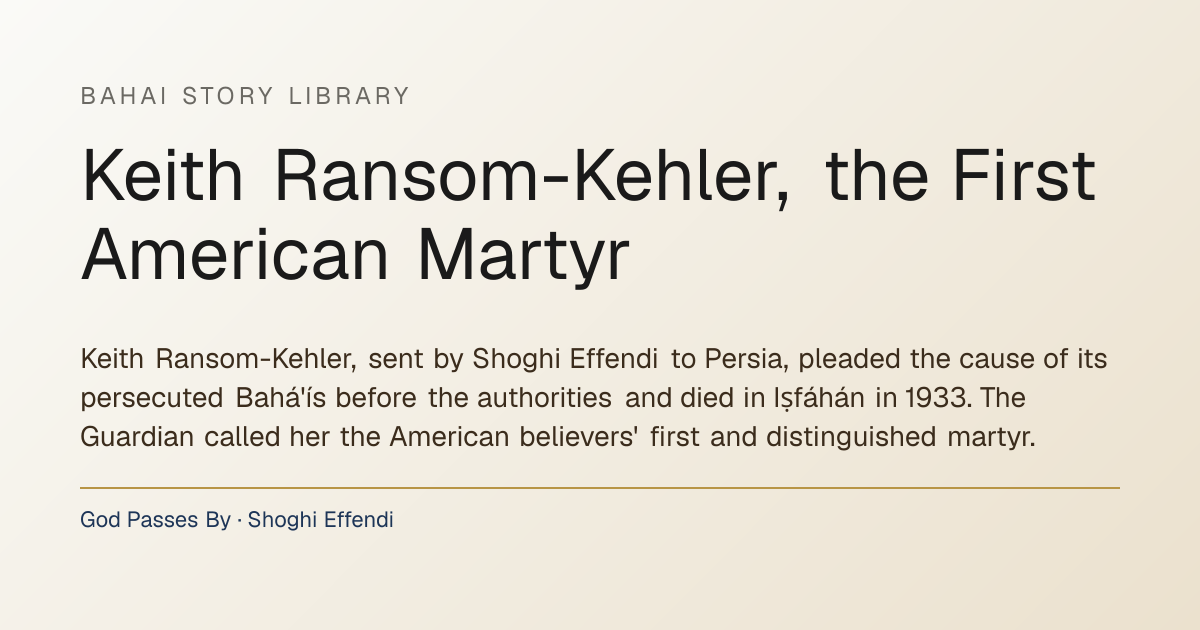 Keith Ransom-Kehler: The First American Bahá'í Martyr · Bahai Story Library
